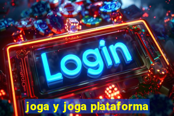 joga y joga plataforma